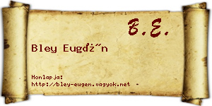 Bley Eugén névjegykártya